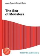 The Sea Of Monsters di Jesse Russell, Ronald Cohn edito da Book On Demand Ltd.