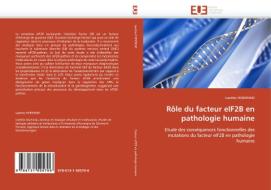 Rôle du facteur eIF2B en pathologie humaine di Laetitia HORZINSKI edito da Editions universitaires europeennes EUE