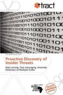 Proactive Discovery of Insider Threats edito da Tract