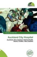 Auckland City Hospital edito da Fec Publishing