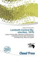 Lambeth Central By-election, 1978 edito da Claud Press