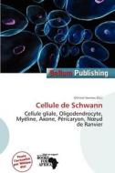 Cellule De Schwann edito da Bellum Publishing