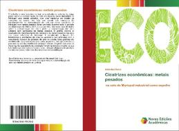 Cicatrizes econômicas: metais pesados di Antonina Korol edito da Novas Edições Acadêmicas