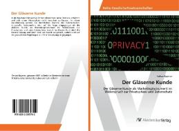 Der Gläserne Kunde di Serkan Kaymaz edito da AV Akademikerverlag