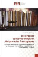 Les organes constitutionnels en Afrique noire francophone di Antoine Bimeli Ambanga edito da Éditions universitaires européennes