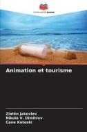 Animation et tourisme di Zlatko Jakovlev, Nikola V. Dimitrov, Cane Koteski edito da Editions Notre Savoir