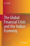 The Global Financial Crisis and the Indian Economy di B. L. Pandit edito da Springer India