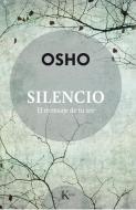 Silencio: El Mensaje de Tu Ser di Osho edito da EDIT KAIROS