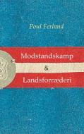 Modstandskamp & Landsforræderi di Poul Ferland edito da Books on Demand