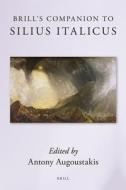 Brill's Companion to Silius Italicus edito da BRILL ACADEMIC PUB
