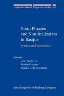 Noun Phrases And Nominalization In Basque edito da John Benjamins Publishing Co