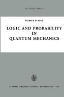 Logic and Probability in Quantum Mechanics edito da Springer Netherlands