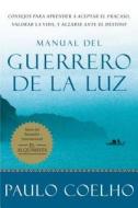 Manual del Guerrero de la Luz di Paulo Coelho edito da HarperCollins