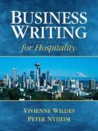 Business Writing for Hospitality di Vivienne J. Wildes, Peter D. Nyheim edito da Prentice Hall