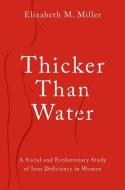 Thicker Than Water di Miller edito da OXFORD UNIV PR