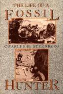 Life Of A Fossil Hunter di #Sternberg,  Charles H. edito da Indiana University Press