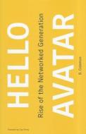 Hello Avatar - Rise of the Networked Generation di B. (Assistant Coleman edito da MIT Press