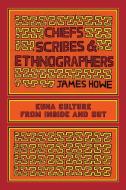 Chiefs, Scribes, and Ethnographers di James Howe edito da University of Texas Press