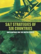 S&T Strategies of Six Countries: Implications for the United States di National Research Council, Division On Engineering And Physical Sci, Standing Committee on Technology Insight edito da NATL ACADEMY PR