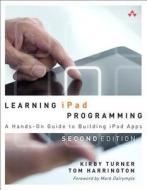 Learning Ipad Programming di Kirby Turner, Tom Harrington edito da Pearson Education (us)