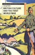 British Culture And The First World War di George Robb edito da Palgrave Macmillan