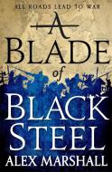 A Blade of Black Steel di Alex Marshall edito da Little, Brown Book Group