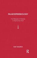 Palaeoepidemiology di Tony Waldron edito da Taylor & Francis Ltd