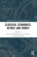 Classical Economics, Keynes And Money edito da Taylor & Francis Ltd