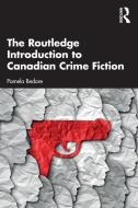 The Routledge Introduction To Canadian Crime Fiction di Pamela Bedore edito da Taylor & Francis Ltd