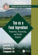 Tea As A Food Ingredient edito da Taylor & Francis Ltd