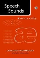 Speech Sounds di Patricia Ashby edito da Taylor & Francis Ltd
