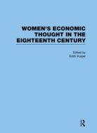 Women's Economic Thought in the Eighteenth Century di Edith Kuiper edito da Routledge