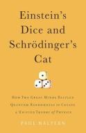 Einstein's Dice And Schrodinger's Cat di Paul Halpern edito da Ingram Publisher Services Us