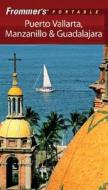 Frommer\'s Portable Puerto Vallarta, Manzanillo And Guadalajara di Lynne Bairstow, David Baird edito da John Wiley And Sons Ltd