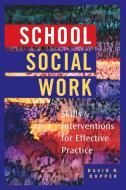 School Social Work di David Dupper edito da John Wiley & Sons