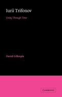 Iurii Trifonov di David C. Gillespie, Gillespie David edito da Cambridge University Press