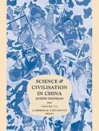 Science and Civilisation in China: Volume 5, Chemistry and Chemical Technology, Part 2, Spagyrical Discovery and Inventi di Joseph Needham edito da Cambridge University Press