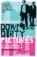 Down and Dirty Pictures di Peter Biskind edito da Bloomsbury Publishing PLC
