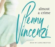 Almost A Crime di Penny Vincenzi edito da Headline Publishing Group