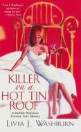 Killer On A Hot Tin Roof di Livia J. Washburn edito da Kensington Publishing