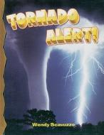 Tornado Alert di Wendy Scavuzzo edito da Crabtree Publishing Company
