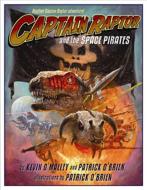 Captain Raptor and the Space Pirates di Kevin O'Malley, Patrick O'Brien edito da WALKER & CO