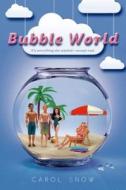 Bubble World di Carol Snow edito da Henry Holt & Company