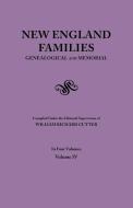 New England Families. Genealogical and Memorial. 1913 Edition. In Four Volumes. Volume IV edito da Clearfield