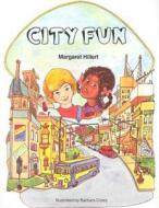 City Fun, Softcover, Beginning to Read di Margaret Hillert edito da MODERN CURRICULUM PR