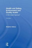 Health and Safety, Environment and Quality Audits di Stephen Asbury edito da Taylor & Francis Inc