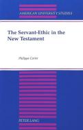 The Servant-Ethic in the New Testament di Philippa Carter edito da Lang, Peter
