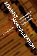 Against Normalization di Anthony O'Brien edito da Duke University Press