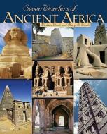 Seven Wonders of Ancient Africa di Michael Woods, Mary B. Woods edito da Twenty First Century Books (CO)
