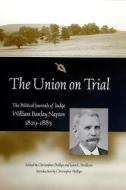 The Union on Trial di William Barclay Napton edito da University of Missouri Press